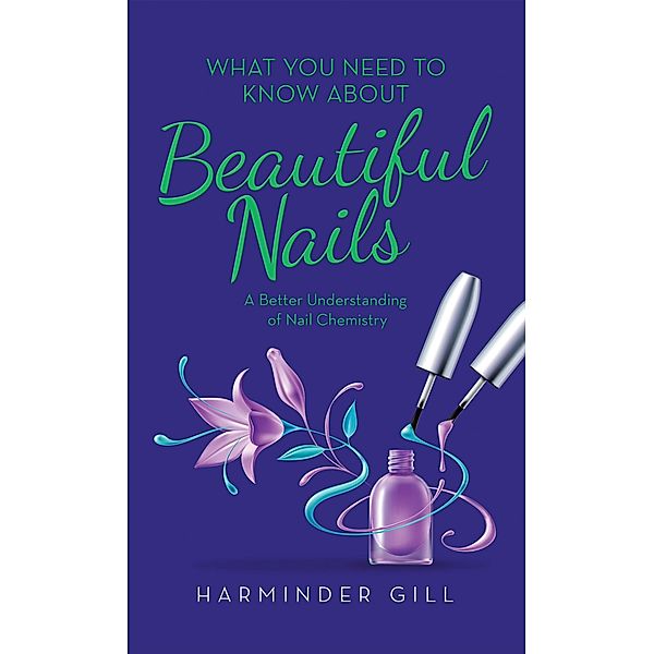 What You Need to Know About Beautiful Nails, Harminder Gill