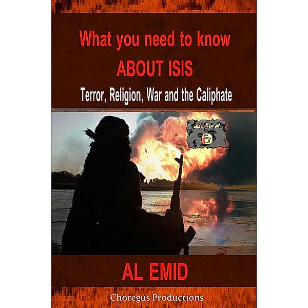 What You Need to Know About ISIS - Terror Religion War & the Caliphate (TERRORISM), Al Emid