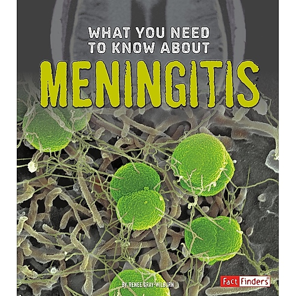 What You Need to Know about Meningitis, Renee Gray-Wilburn