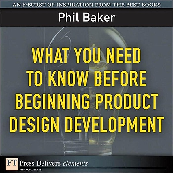 What You Need to Know Before Beginning Product Design Development, Phil Baker