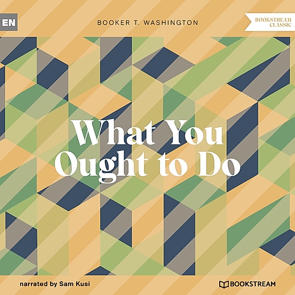 What You Ought to Do, Booker T. Washington