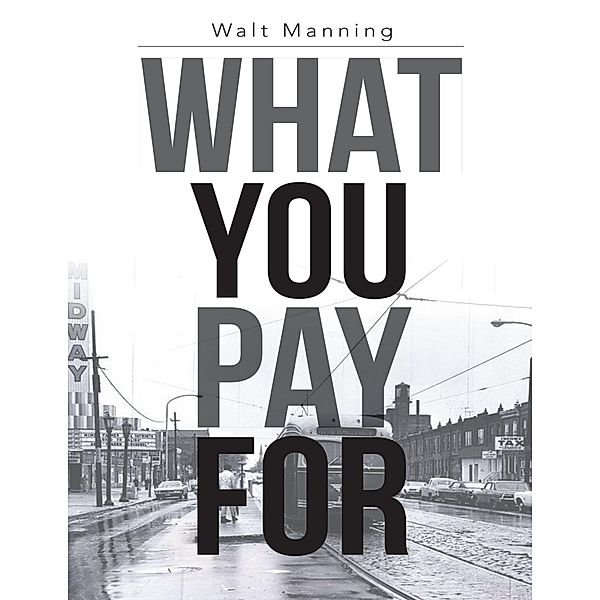 What You Pay For, Walt Manning