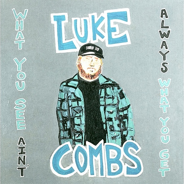 What You See Ain'T Always What You Get (Deluxe Edi, Luke Combs