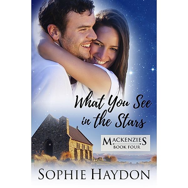 What You See in the Stars (The Mackenzies, #4) / The Mackenzies, Sophie Haydon