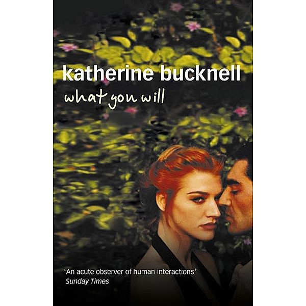 What You Will, Katherine Bucknell