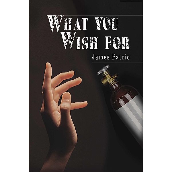 What You Wish For, James Patric