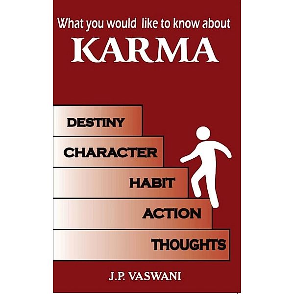 What You Would Like to Know About Karma, J. P. Vaswani