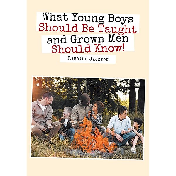 What Young Boys Should Be Taught and Grown Men Should Know, Randall Jackson