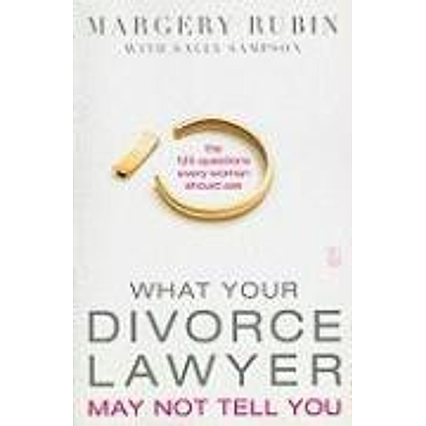 What Your Divorce Lawyer May Not Tell You, Margery Rubin