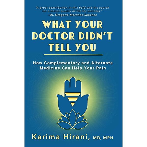 What Your Doctor Didn't Tell You, Karima Hirani