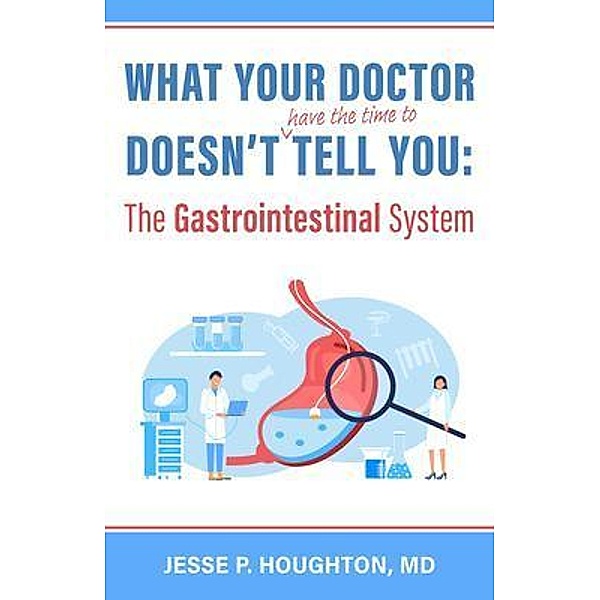 What Your Doctor Doesn't (Have the Time to) Tell You, Jesse Houghton