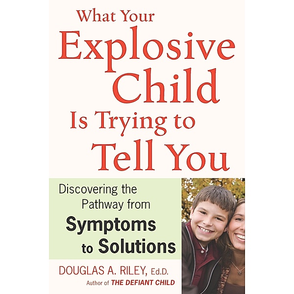 What Your Explosive Child Is Trying to Tell You / Mariner Books, Douglas A. Riley