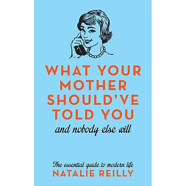 What Your Mother Should've Told You, Natalie Reilly