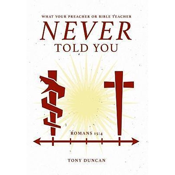 What Your Preacher Or Bible Teacher Never Told You, Tony Duncan