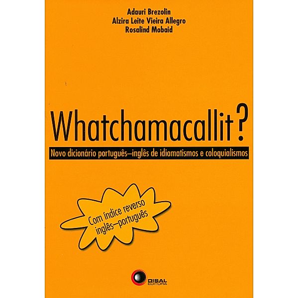 Whatchamacallit?, Adauri Brezolin, Alzira Leite Vieira Allegro, Rosalind Mobaid