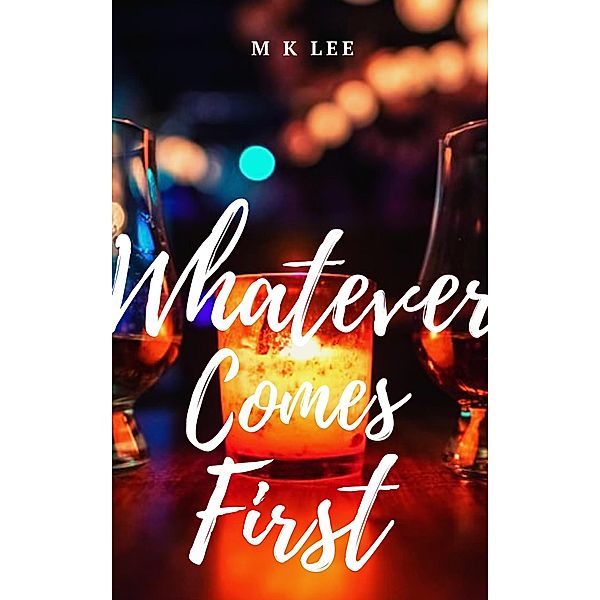 Whatever Comes First, M K Lee