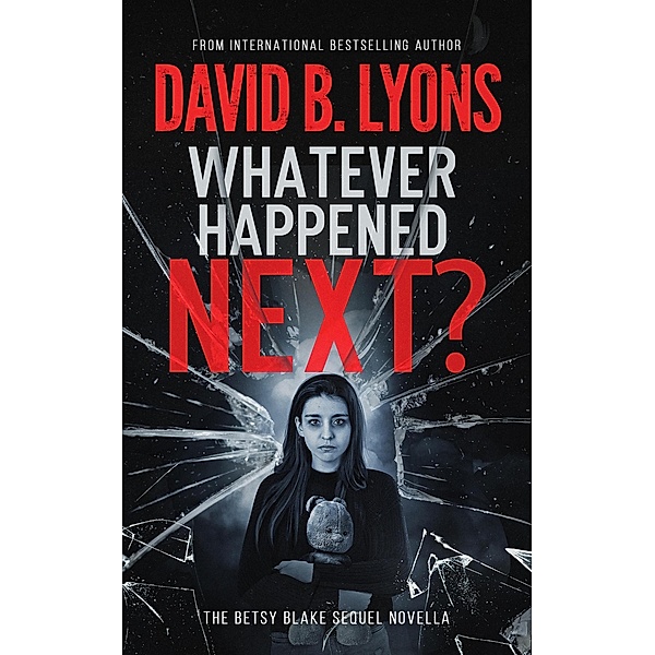 Whatever Happened Next?, David B Lyons