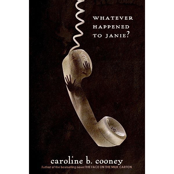 Whatever Happened to Janie?, Caroline B. Cooney