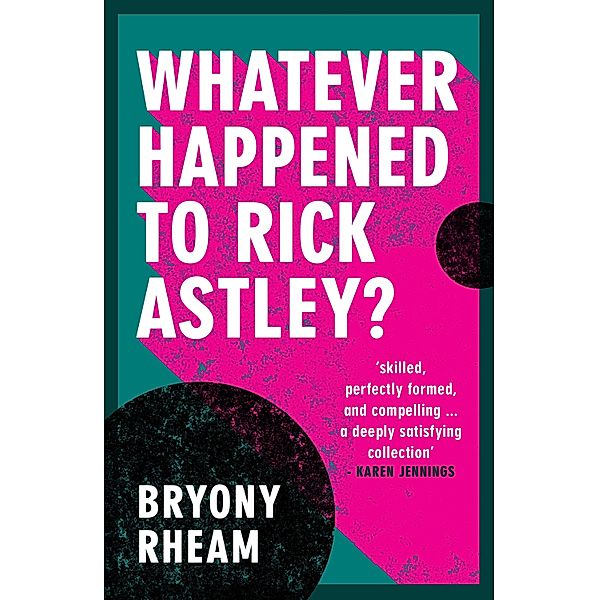 Whatever Happened to Rick Astley?, Bryony Rheam