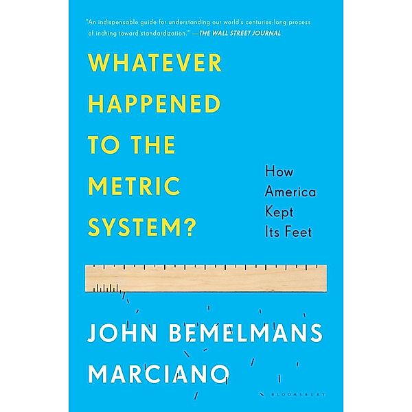 Whatever Happened to the Metric System?, John Bemelmans Marciano