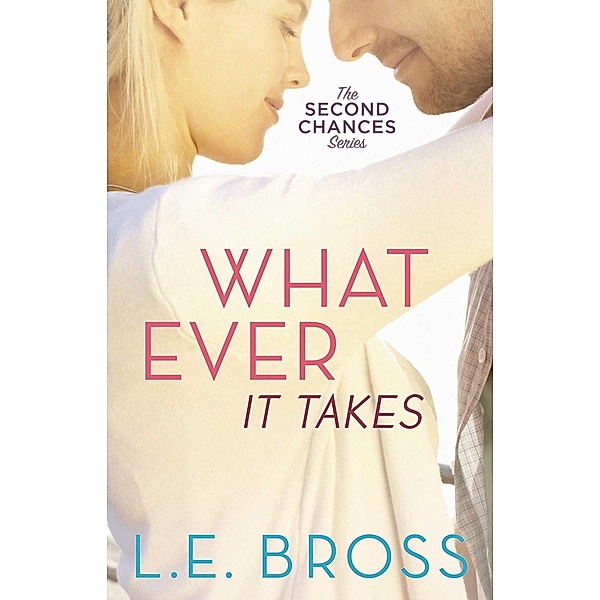 Whatever It Takes, L. E. Bross