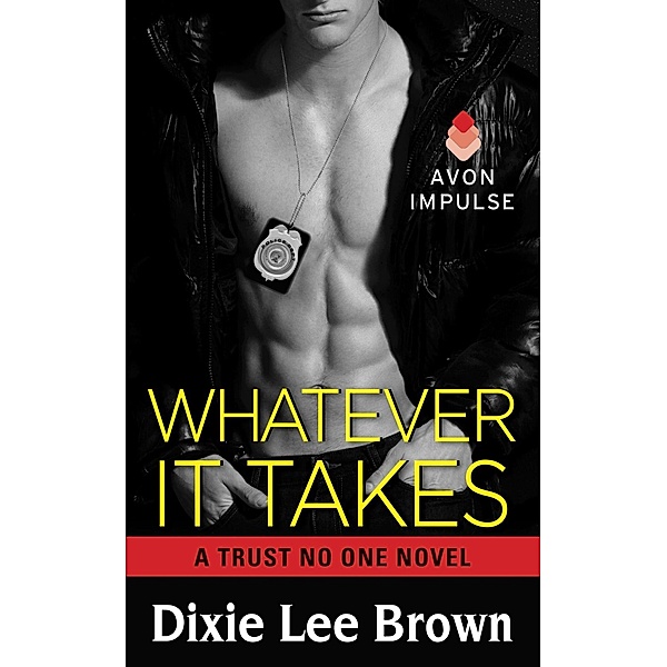 Whatever It Takes / Trust No One Bd.4, Dixie Lee Brown