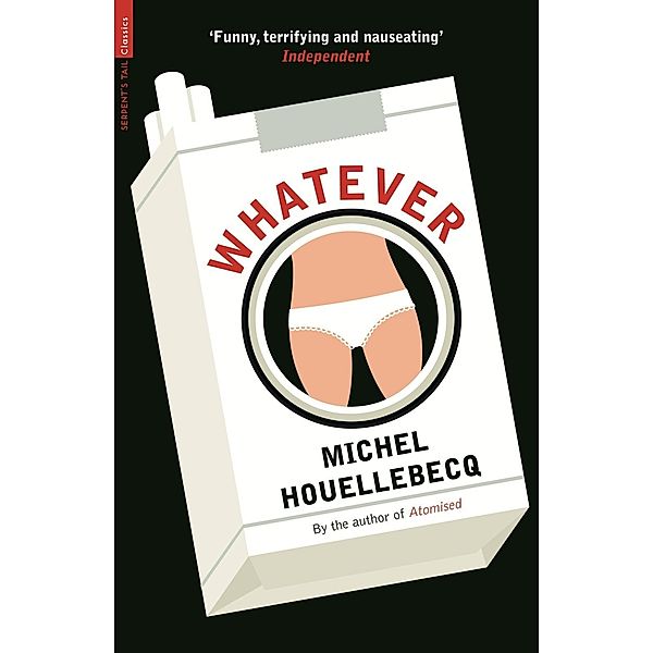 Whatever / Serpent's Tail Classics, Michel Houellebecq