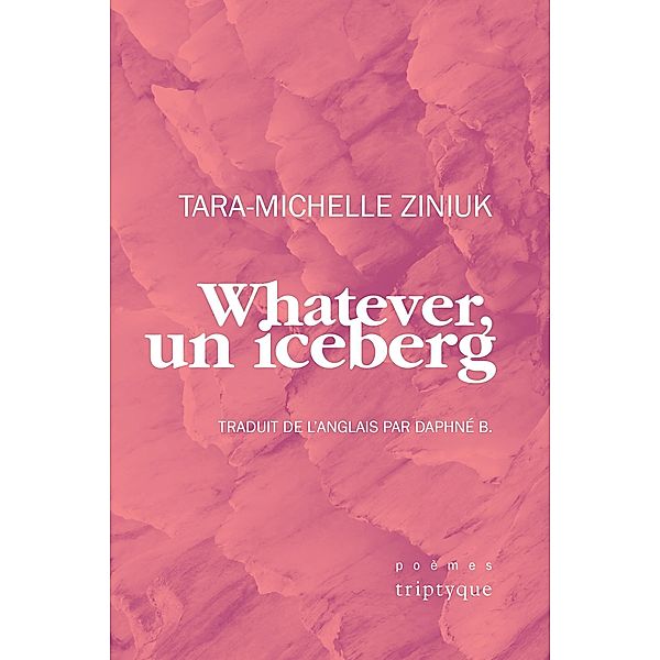 Whatever, un iceberg, Ziniuk Tara-Michelle Ziniuk