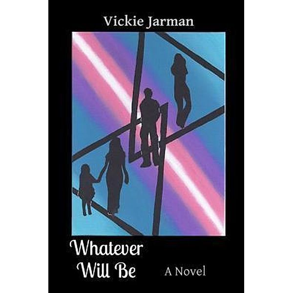 Whatever Will Be, Vickie Jarman