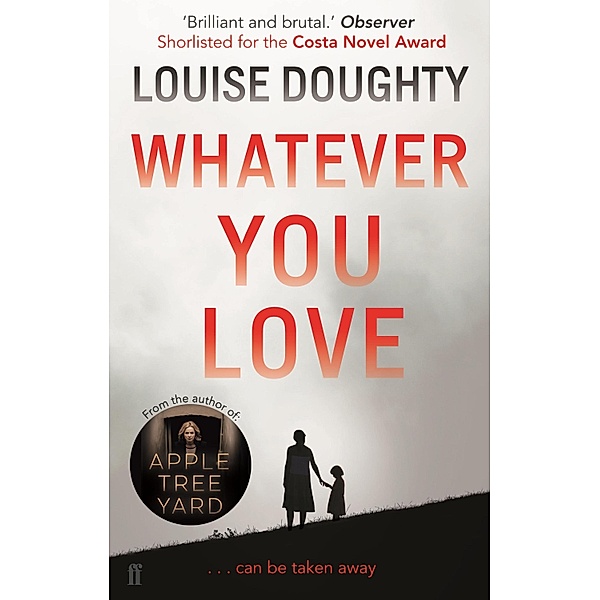 Whatever You Love, Louise Doughty
