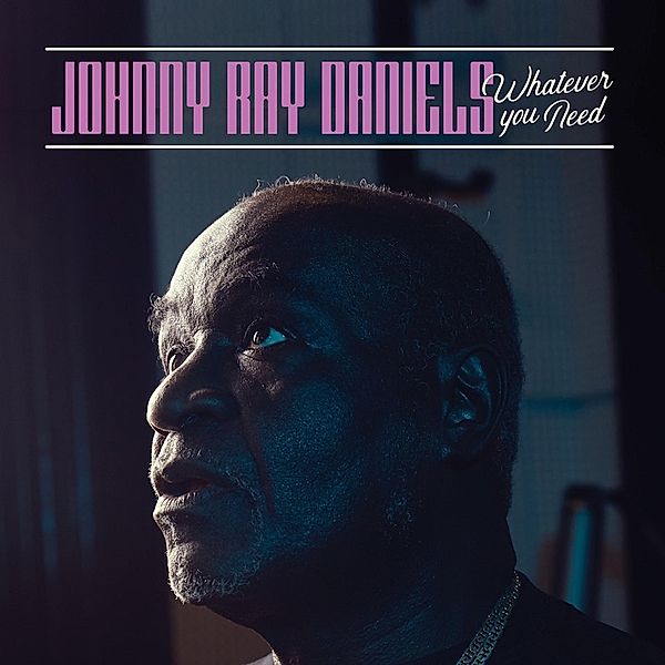 Whatever You Need (Vinyl), Johnny Ray Daniels