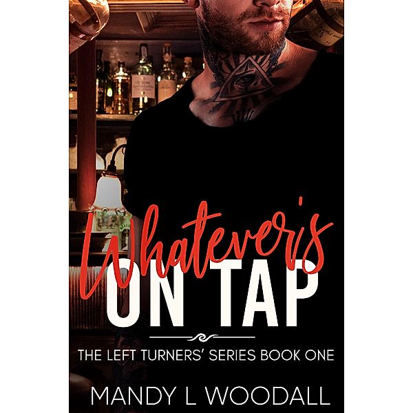 Whatever's On Tap (The Left Turners', #1) / The Left Turners', Mandy L Woodall