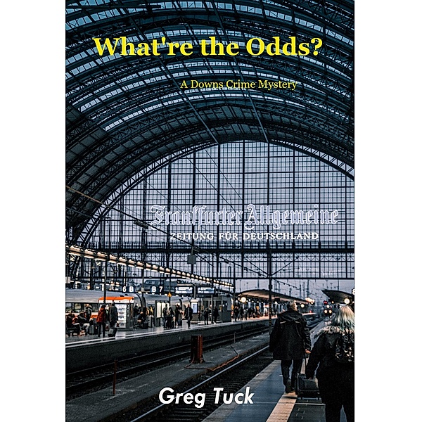What're the Odds? (Downs Crime Mysteries, #14) / Downs Crime Mysteries, Greg Tuck