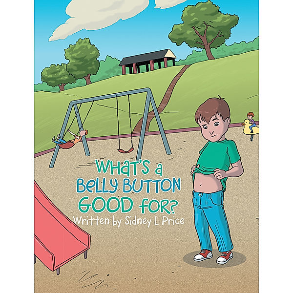 What’S a Belly Button Good For?, Sidney L Price