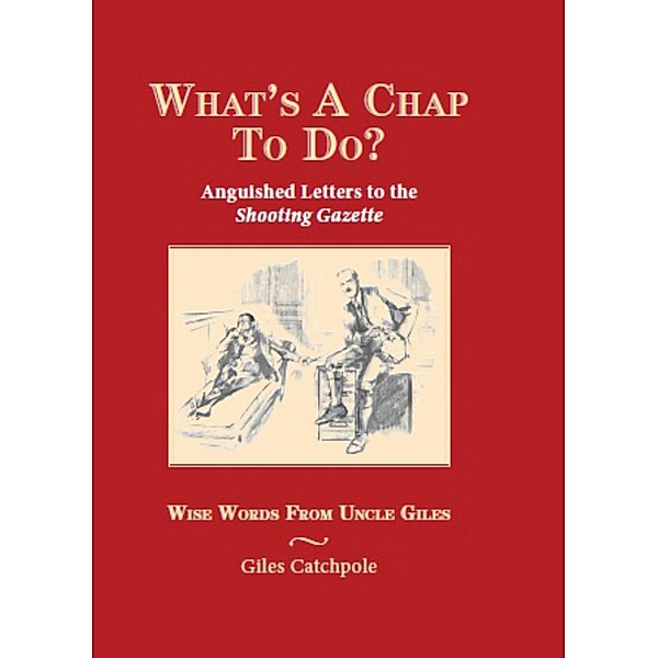 What's A Chap To Do?, Giles Catchpole
