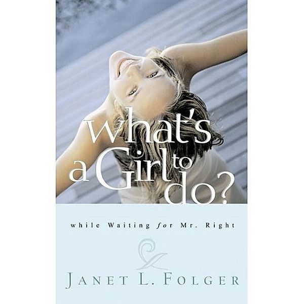 What's a Girl to Do?, Janet Folger
