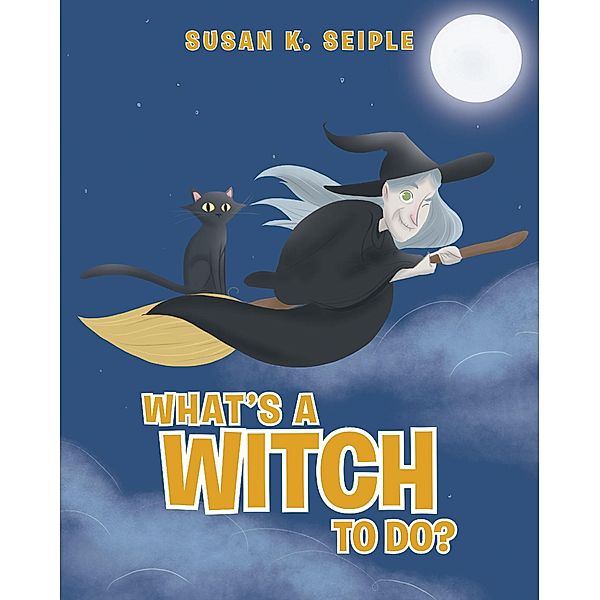 What's a Witch to Do?, Susan K. Seiple