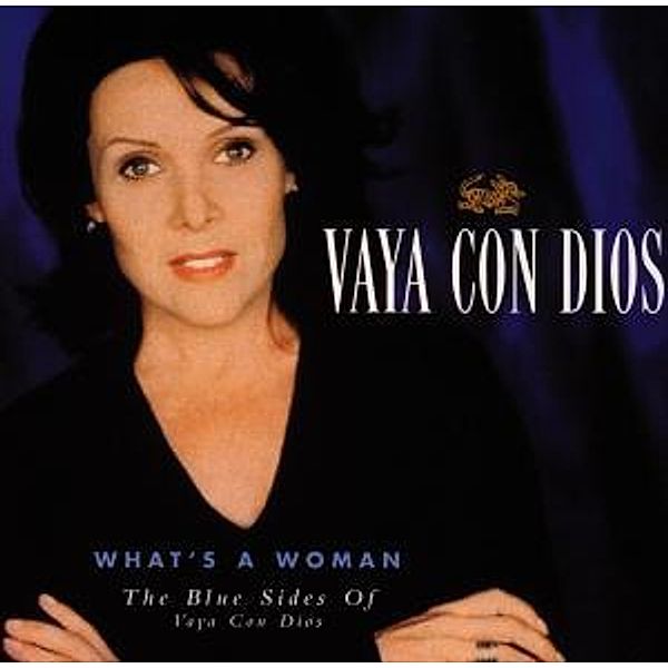 What'S A Woman - The Blue Sides Of Vaya Con D, Vaya Con Dios