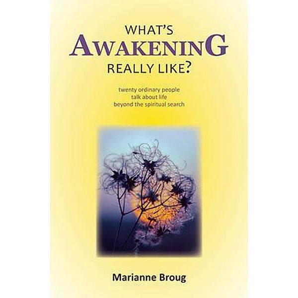 What's Awakening Really Like?, Marianne Broug