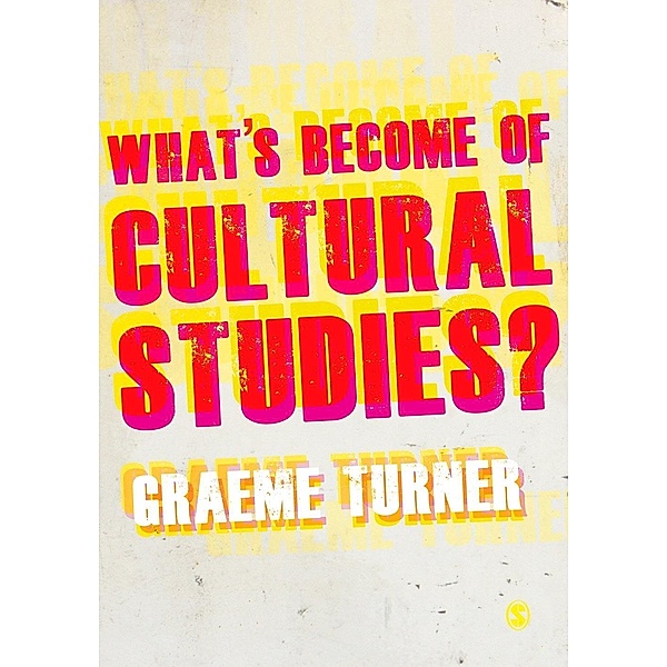 What's Become of Cultural Studies?, Graeme Turner