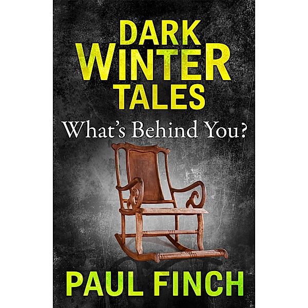 What's Behind You / Dark Winter Tales, Paul Finch