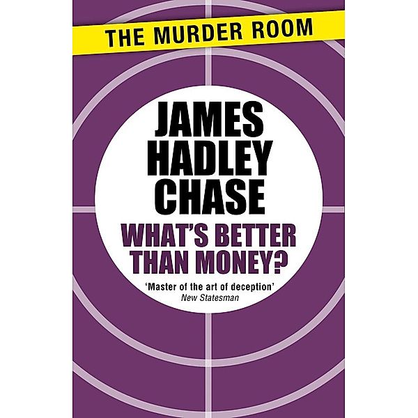 What's Better Than Money? / Murder Room Bd.827, James Hadley Chase