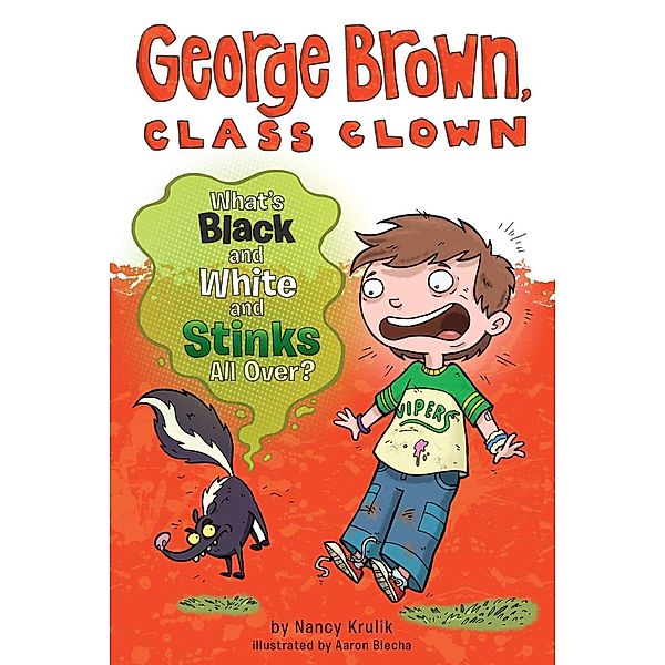 What's Black and White and Stinks All Over? #4 / George Brown, Class Clown Bd.4, Nancy Krulik