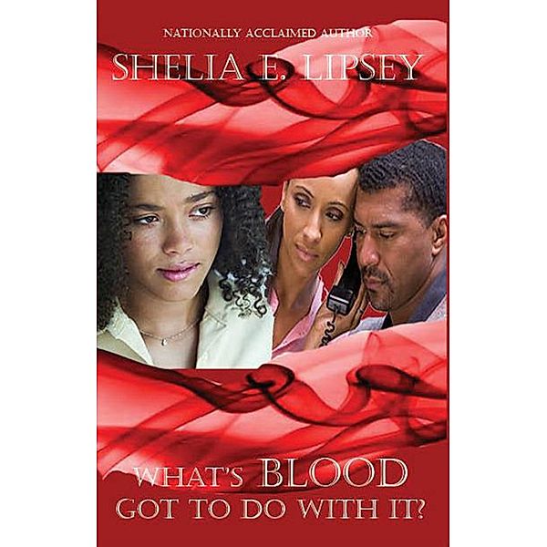 What's Blood Got To Do With It?, Shelia E. Bell