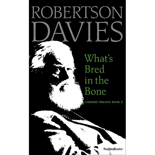 What's Bred in the Bone / Cornish Trilogy, Robertson Davies
