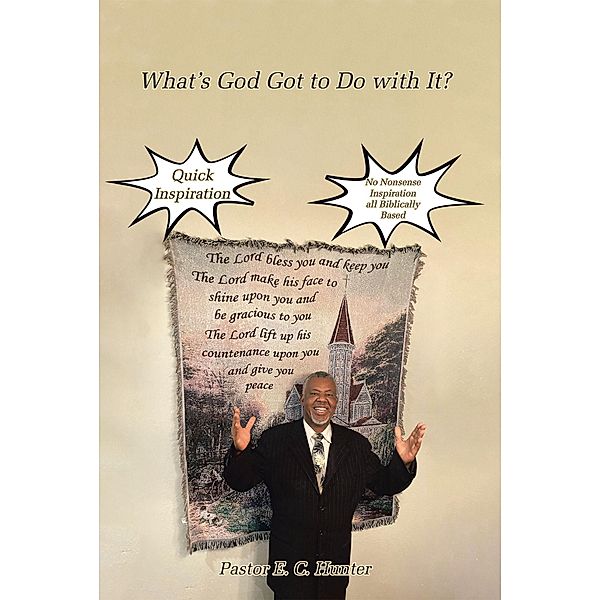 What's God Got to Do with It?, Pastor E. C. Hunter