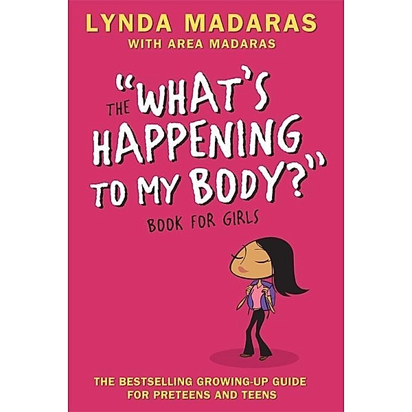What's Happening to My Body? Book for Girls / What's Happening to My Body?, Lynda Madaras, Area Madaras, Simon Sullivan