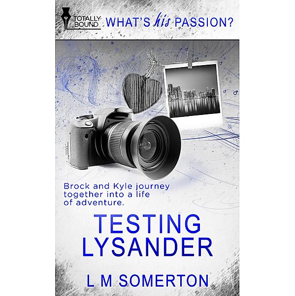 What's His Passion?: Testing Lysander, L.M. Somerton