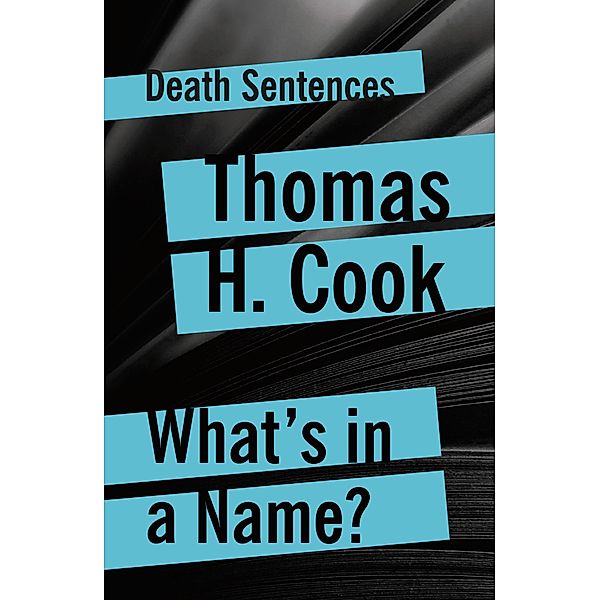 What's In A Name, Thomas H. Cook