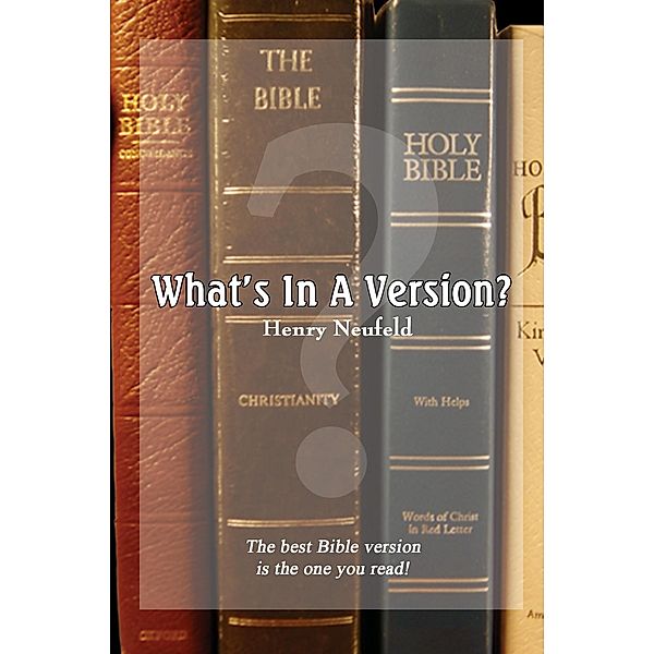 What's in a Version? / Energion Publications, Henry E Neufeld